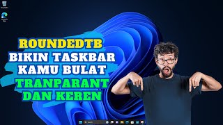 RoundedTB Bikin Taskbar Windows 10 amp 11 Kamu Bulat Tranparan dan Keren [upl. by Phionna]