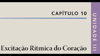 Capítulo 10 do Guyton  EXCITAÇÃO RÍTMICA DO CORAÇÃO Parte 04 [upl. by Michaella]