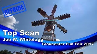 Top Scan  Joe W Whitelegg Offride  Gloucester Fun Fair 2017 [upl. by Talanta]