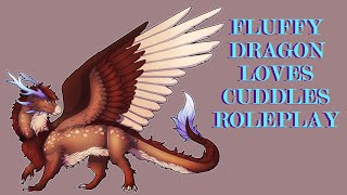 ASMR V Fluffy Dragon loves cuddles Roleplay REQUESTED [upl. by Aiduan431]