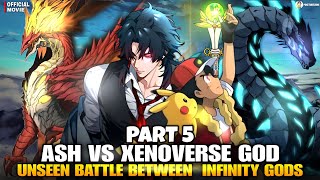 Part  5 Ash Vs Xenoverse God llRoad to become Pokemon master  Ash become Pokemon master [upl. by Eeluj719]