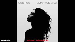 Desree  You Gotta Be 1 hour [upl. by Willett]