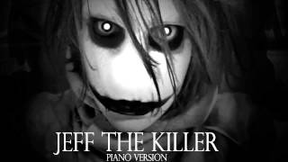 Jeff The Killer Theme Song Piano Version Sweet Dreams Are Made Of Screams [upl. by Remmos]