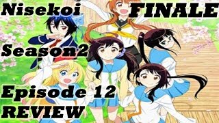 Nisekoi Season 2 Episode 12 Finale Discussion and Review [upl. by Ainedrag]