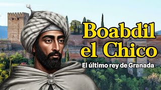 BOABDIL EL CHICO El último rey de Granada [upl. by Queen]