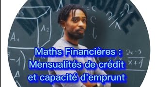 Maths financières  Calcul de la capacité demprunt et des mensualités de crédit [upl. by Eked]