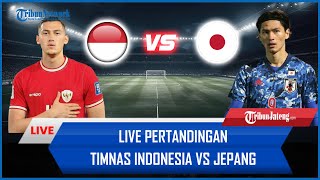 🔴 LIVE Pertandingan Timnas Indonesia Vs Jepang AISCORE [upl. by Canfield381]