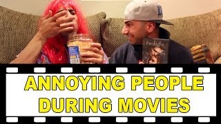 ANNOYING PEOPLE DURING MOVIES [upl. by Gokey]