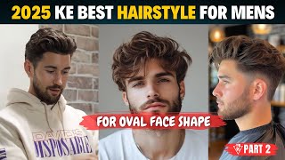 Perfect Hairstyles for Oval Face Shape Men  2025 Ke Best Hairstyles For Men quotPART 2quot [upl. by Seek556]