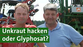 Glyphosat vs Hacke Ackerbaubetriebe im Vergleich  Reiche Ernte vs Umweltschutz  Unser Land  BR [upl. by Connor]