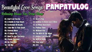 PAMPATULOG OPM ENGLISH LOVE SONGS  Sleeping OPM Love Songs Collection 2024 [upl. by Andreana436]