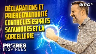 Déclarations et Prière dautorité contre les esprits sataniques et la sorcellerie   Prières [upl. by Aedrahs626]