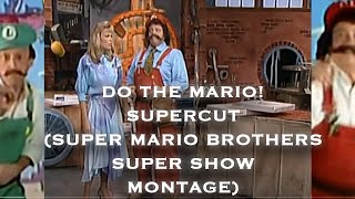 DO THE MARIO SUPERCUT SUPER MARIO BROTHERS SUPER SHOW MONTAGE [upl. by Junie797]