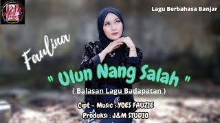 Lagu Banjar Terbaru 2023  Ulun Nang Salah  Faulina [upl. by Ittam243]