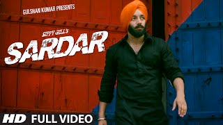 Sardar Official Video Sippy Gill  TSeries Apna punjab  Latest Punjabi Songs [upl. by Evangelin]