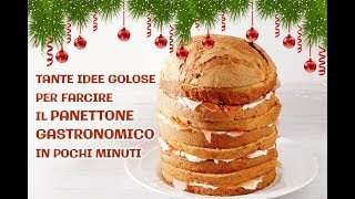 PANETTONE GASTRONOMICO TANTE IDEE PER FARCIRLO IN POCHI MINUTI [upl. by Shel]