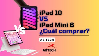 iPad Mini 6 VS iPad 10 ¿Cuál comprar en 2024  ABTECH [upl. by Peregrine]