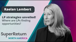 How LPs and GPs are aligning in a changing market with Raelan Lambert Mercer [upl. by Seadon789]