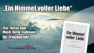 Ein Himmel voller Liebe ❤️ Chorsatz für Frauenchor  ArrangementVerlag [upl. by Topliffe185]