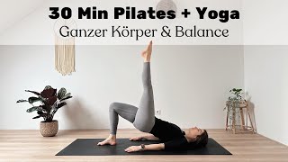 30 MIN PILATES  YOGA  GanzkörperWorkout Gleichgewicht amp Entspannung ☀️ Guten Morgen 😊 [upl. by Wilmar]