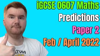 iGCSE 0607 Maths Paper 2 Predictions April 2022  WHAT YOU NEED TO KNOW [upl. by Roach]