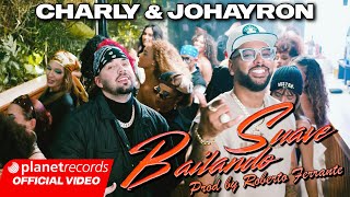 CHARLY amp JOHAYRON  Bailando Suave 💃🏾 Prod by Roberto Ferrante Official Video by NAN Repaton [upl. by Urba386]