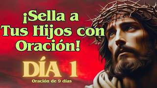 🩸Sella a Tus Hijos con la Sangre Preciosa de Cristo💚 DÍA 1 Jornada de oración 9 Días [upl. by Sulecram]