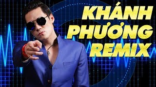 Khánh Phương Remix 2018  Liên Khúc Nhạc Trẻ Remix Hay Nhất Khánh Phương 2018 [upl. by Tiphanie]