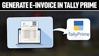 How To Generate E Invoice in Tally Prime 2024 Full Tutorial [upl. by Ardnama435]