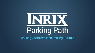 INRIX Parking Path™  Routing Optimized Parking Simplified [upl. by Lerej]