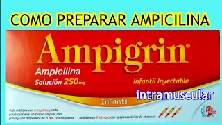 ✅cómo PREPARAR AMPICILINA intramuscular HAZLO FÁCIL✅ [upl. by Uball]