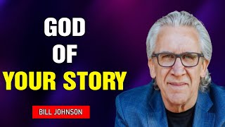 Bill Johnson 2022 New Sermons  God of your Story [upl. by Vite194]