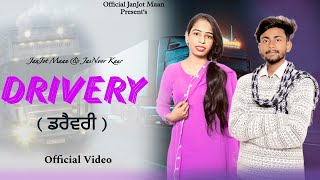 DriveryJanjotmaan Ft Jasnoor kaurPmax Music New Punjabi Song Letest 2024 [upl. by Osric]