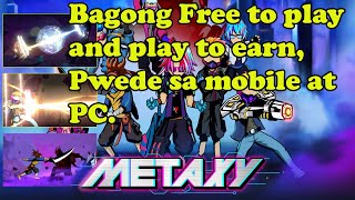 METAXY PLAY TO EARN FREE TO PLAY  METAXY OVERVIEW  PWEDE SA MOBILE DEVICE AT PC  NEW PLAY TO EARN [upl. by Glaab72]