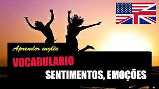 Aprender inglês  Vocabulario  Sentimentos emoções [upl. by Okemak789]