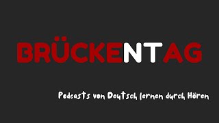 88 Brückentag  Deutsch lernen durch Hören  Hörverstehen A2B1 [upl. by Anaitak443]