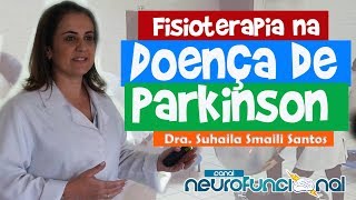 FISIOTERAPIA NA DOENÇA DE PARKINSON  Dra Suhaila Smaili Santos [upl. by Nylirrej]