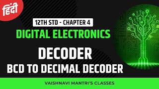 Ch4 Combinational Logic Circuits  Decoder in Hindi  BCD to Decimal Decoder  12th Std [upl. by Nek41]