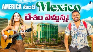 Travelling First Time America 🇺🇸 To Mexico 🇲🇽 By land Border Crossing  Uma Telugu Traveller [upl. by Ursa96]