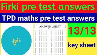 firki pre test answers firki tpd pre test key firki key sheet tpd maths key sheet [upl. by Otanutrof]