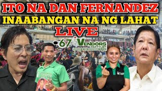 LIVE ITO NA DAN FERNANDEZ INAABANGAN NANG LAHAT AT VENDORS PARTYLIST [upl. by Arehc]