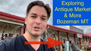 Exploring Antique Market amp More Bozeman MT [upl. by Eenyaj]