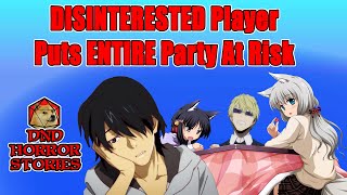 UNINTERESTED Player Puts ENTIRE Party At RISK  DampD Horror Stories [upl. by Enitsud787]