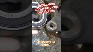 INSTALANDO ROLAMENTO COM ABS ERRADO  RESOLVIDO [upl. by Drandell]