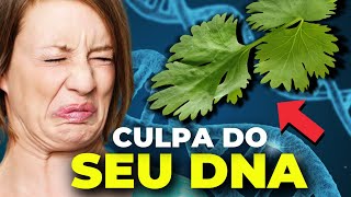 Como o SEU DNA DESTRUIU o SABOR do COENTRO [upl. by Bhayani]