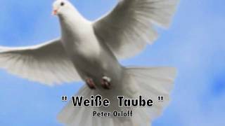 Weisse Taube  Peter Orloff [upl. by Adihahs]