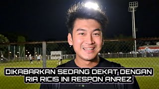 DIKABARKAN SEDANG DEKAT DENGAN RIA RICIS INI RESPON ANREZ [upl. by Doowle271]