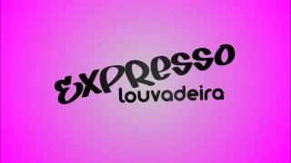 Expresso louvadeira  Tentação [upl. by Akinor488]