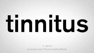 How To Pronounce Tinnitus [upl. by Aehtorod]