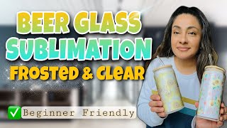 SUBLIMATION ON LIBBEY BEER CAN GLASS  Beginner Tutorial [upl. by Nivan]